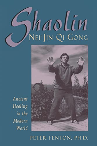9780877288763: Shaolin Nei Jin Qi Gong: Ancient Healing in the Modern World