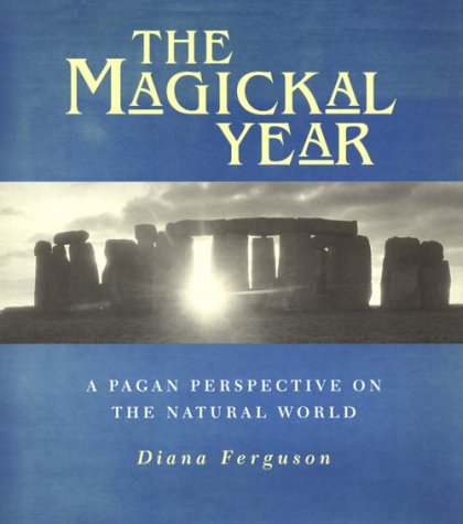 Imagen de archivo de The Magickal Year: A Pagan Perspective On the Natural World a la venta por Dream Books Co.