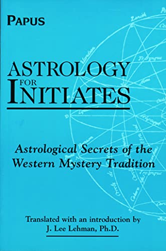 Beispielbild fr Astrology for Initiates: Astrological Secrets of the Western Mystery Tradition zum Verkauf von GF Books, Inc.