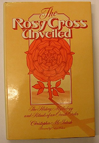 THE ROSICRUCIANS: The History, Mythology, And Rituals Of An Esoteric Order - McIntosh, Christopher