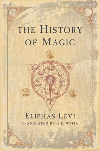 Beispielbild fr The History Of Magic. ( Translated by A.E. Waite. Foreword by Donald Weiser.) zum Verkauf von GloryBe Books & Ephemera, LLC