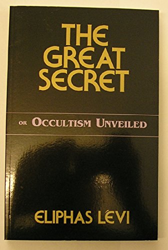 Beispielbild fr The Great Secret: Or Occultism Unveiled zum Verkauf von HPB-Red