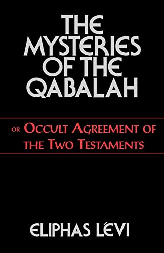 Beispielbild fr The Mysteries of the Qabalah, or, Occult Agreement of the Two Testaments zum Verkauf von Blackwell's