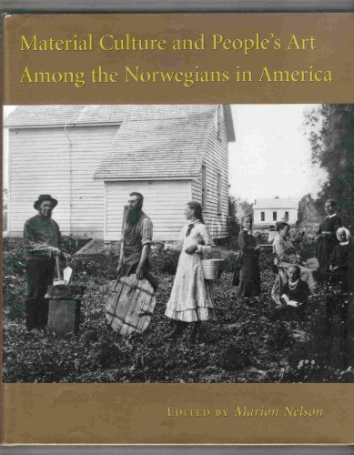 Beispielbild fr Material Culture and People's Art Among the Norwegians in America zum Verkauf von HPB-Diamond