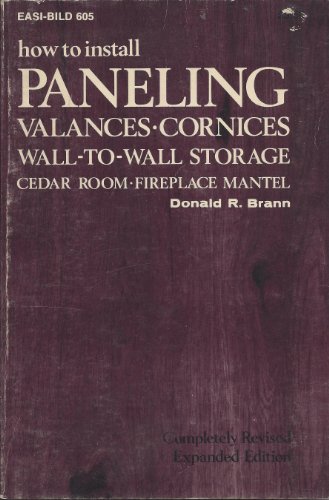 Stock image for How to Install Paneling, Make Valances, Cornices for sale by Better World Books