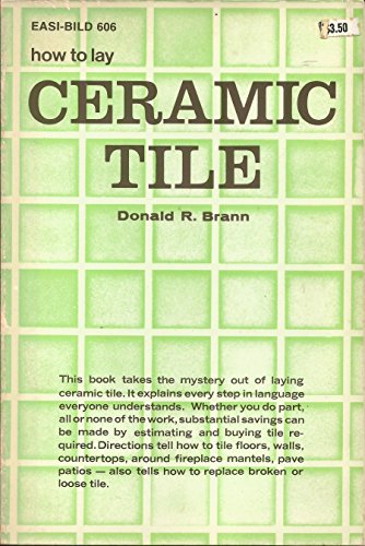 9780877336068: How to Lay Ceramic tile (Easi-bild Home Improvement Library ; 606)
