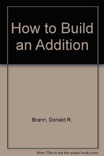 Stock image for How to Build an Addition for sale by ThriftBooks-Dallas