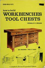How to Build Workbenches Tool Chests: Easi-Bild 672, Completely Revised and Expanded Edition
