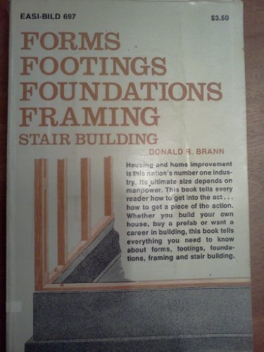 9780877336976: Forms, Footings, Foundations, Framing, Stair Building