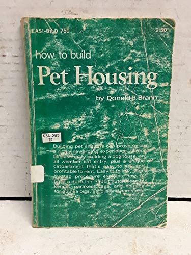 Stock image for How to Build Pet Housing for sale by Better World Books: West