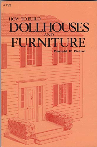 9780877337539: How to Build Doll Houses and Furniture
