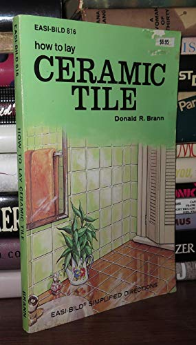 9780877338161: How to Lay Ceramic Tile