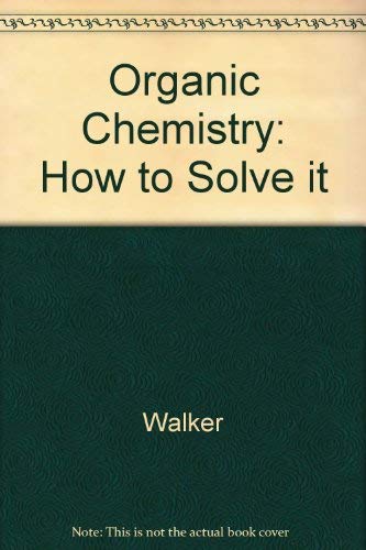 Organic chemistry; how to solve it: The geometry of molecules (9780877352082) by Ruth A. Walker