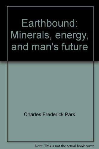 Imagen de archivo de Earthbound : Minerals, Energy and Man's Future (With Prologue) a la venta por Better World Books