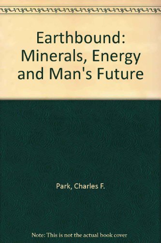 Beispielbild fr Earthbound : Minerals, Energy and Man's Future zum Verkauf von Vashon Island Books