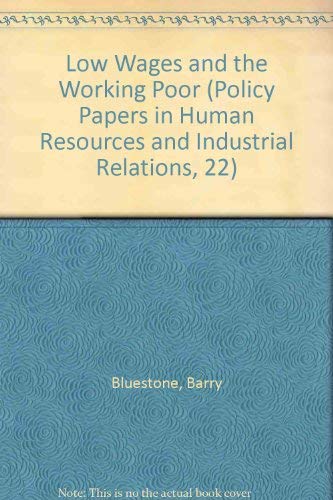 Imagen de archivo de Low Wages and the Working Poor (Policy Papers in Human Resources and Industrial Relations, 22) a la venta por Alien Bindings