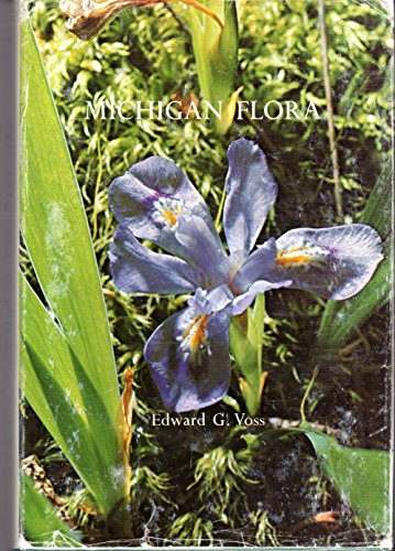 9780877370321: Michigan Flora: A Guide to the Identification and Occurrence of the Native and Naturalized Seed-Plants of the State : Gymnosperms and Monocots