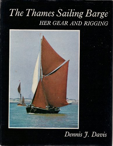 The Thames Sailing Barge Her Gear and Rigging