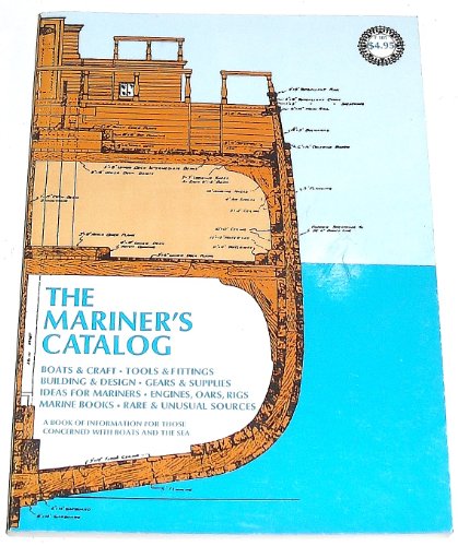 Imagen de archivo de The Mariner's Catalog: A Book of Information for Those Concerned with Boats and the Sea a la venta por Top Notch Books