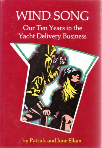 Imagen de archivo de Wind Song: Our Ten Years in the Yacht Delivery Business a la venta por Table of Contents