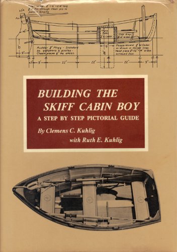 Beispielbild fr Building the Skiff Cabin Boy A Step by Step Pictorial Guide zum Verkauf von Ann Open Book