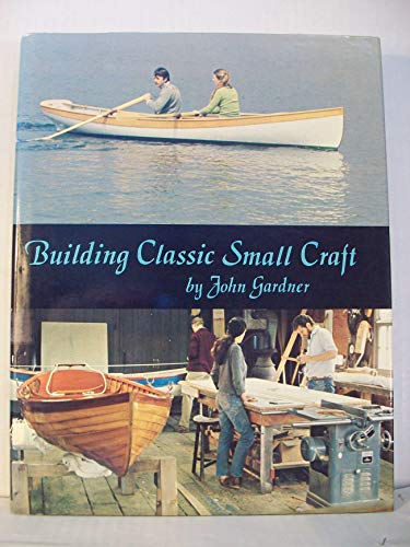 BUILDING CLASSIC SMALL CRAFT. Volume I.