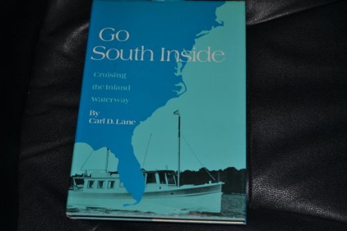 Stock image for Go South Inside: Cruising the Inland Waterway for sale by Acme Books