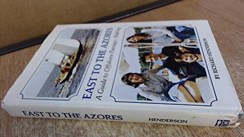 Imagen de archivo de East to the Azores: Guide to Offshore Passage-making a la venta por Wonder Book