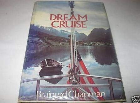 Stock image for Dream Cruise: From the Fjords of Norway to the Caribbean Islands. for sale by McAllister & Solomon Books
