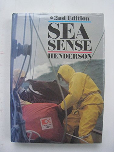 Beispielbild fr Sea sense: Safety afloat in terms of sail, power, and multihull boat design, construction rig, equipment, coping with emergencies, and boat management in heavy weather zum Verkauf von HPB-Ruby