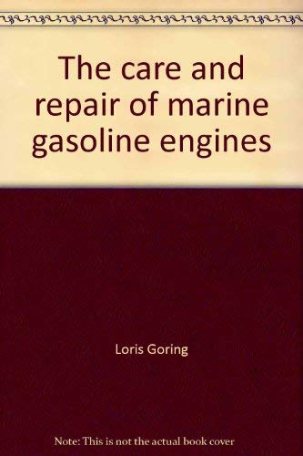 Beispielbild fr The Care and Repair of Marine Gasoline Engines zum Verkauf von Better World Books