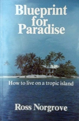 9780877421542: Blueprint for Paradise: How to Live on a Tropic Island
