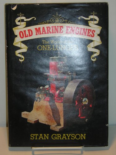 Imagen de archivo de Old marine engines: The world of the one-lunger a la venta por Irish Booksellers