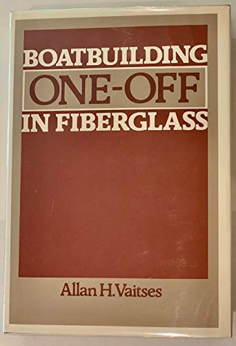 Imagen de archivo de Boatbuilding One-Off in Fiberglass a la venta por ThriftBooks-Atlanta
