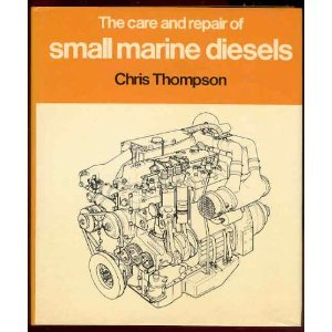 Beispielbild fr The Care and Repair of Small Marine Diesels zum Verkauf von Better World Books