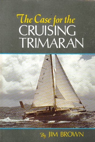 Beispielbild fr The Case for the Cruising Trimaran zum Verkauf von ThriftBooks-Dallas