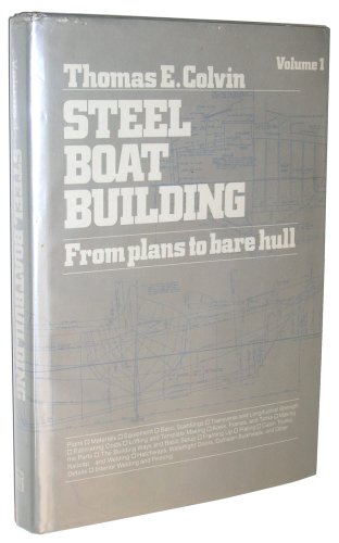 Imagen de archivo de Steel Boat Building: From Plans to Bare Hull a la venta por Irish Booksellers