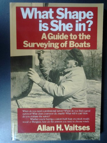 Imagen de archivo de What Shape Is She In?: Guide to Surveying of Boats a la venta por Books of the Smoky Mountains