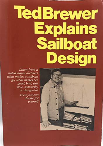 Stock image for Ted Brewer Explains Sailboat Design for sale by Chequamegon Books