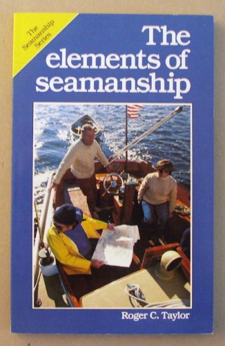 Imagen de archivo de The Elements of Seamanship (Seamanship Series) a la venta por HPB-Emerald
