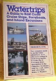 Stock image for Watertrips: A Guide to East Coast Cruise Ships Ferryboats and Island Excursions for sale by Newsboy Books