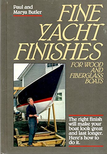 Beispielbild fr Fine Yacht Finishes for Wood and Fiberglass Boats zum Verkauf von Better World Books