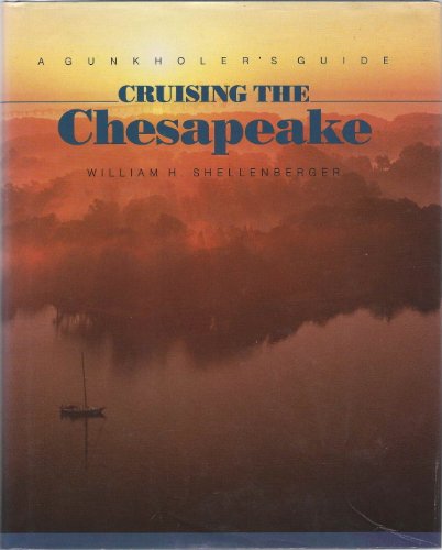 Stock image for Cruising the Chesapeake: A Gunkholer's Guide for sale by ThriftBooks-Dallas