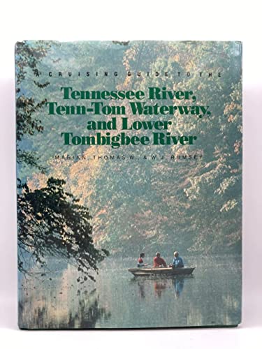 Beispielbild fr A Cruising Guide to the Tennessee River, Tenn-Tom Waterway, and the Lower Tombigbee River zum Verkauf von Books of the Smoky Mountains