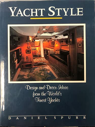 Stock image for Yacht Style: Design and Decor Ideas from the World's Finest Yachts for sale by Books of the Smoky Mountains