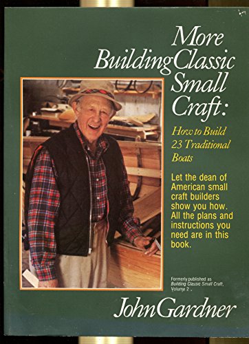 Stock image for More Building Classic Small Craft: How to Build 23 Traditional Boats for sale by Avol's Books LLC