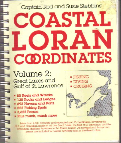 9780877422761: Captain Rod and Susie Stebbins' Coastal Loran Coordinates: Great Lakes and Gulf of St. Lawrence: 002