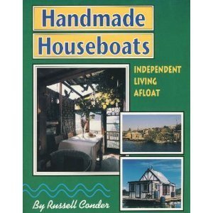 Imagen de archivo de Handmade Houseboats: Independent Living Afloat a la venta por Goodwill Books