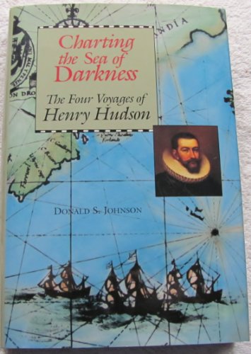 Beispielbild fr Charting the Sea of Darkness : The Four Voyages of Henry Hudson zum Verkauf von Better World Books