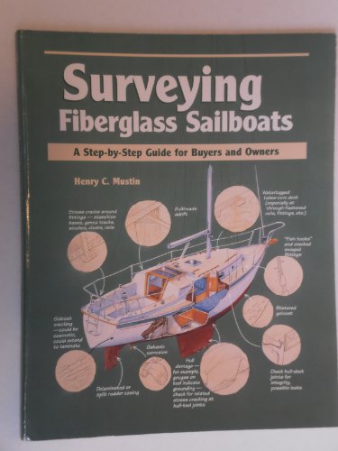 Imagen de archivo de Surveying Fiberglass Sailboats: A Step-By-Step Guide for Buyers and Owners a la venta por Emily's Books